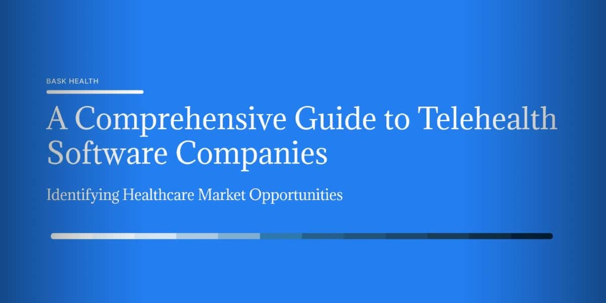 A Comprehensive Guide to Telehealth Software Companies