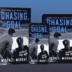 Mike Murray’s Chasing the Goal Explores the Role of Determination and Strategies for Achieving Dreams