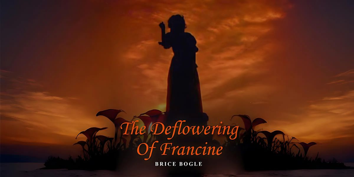 The Deflowering of Francine by Brice Bogle: A Journey of Identity and Transformation