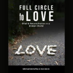 “Full Circle to Love” Illuminates a Soulful Path Through Grief and Spiritual Rebirth