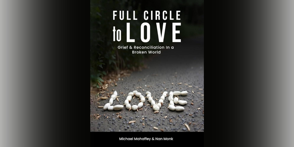 “Full Circle to Love” Illuminates a Soulful Path Through Grief and Spiritual Rebirth