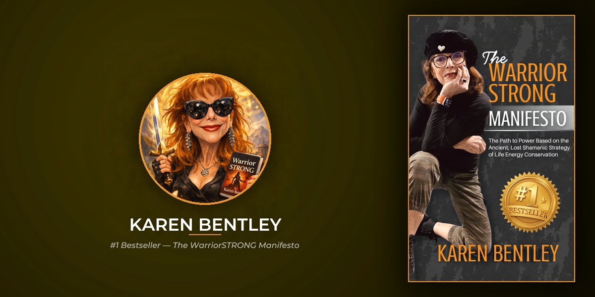 Stop Bleeding Energy: Karen Bentley's WarriorSTRONG Manifesto Is a Call to Reclaim Your Power