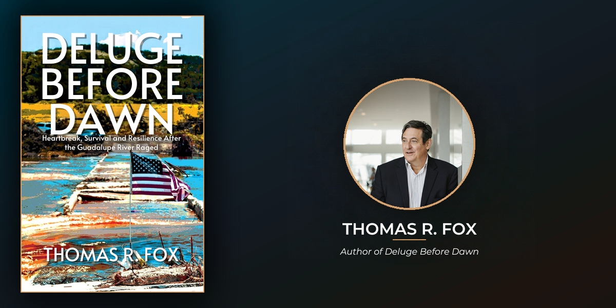 Thomas R. Fox Reflects on the July 4, 2025 Guadalupe River Flood in a New Book