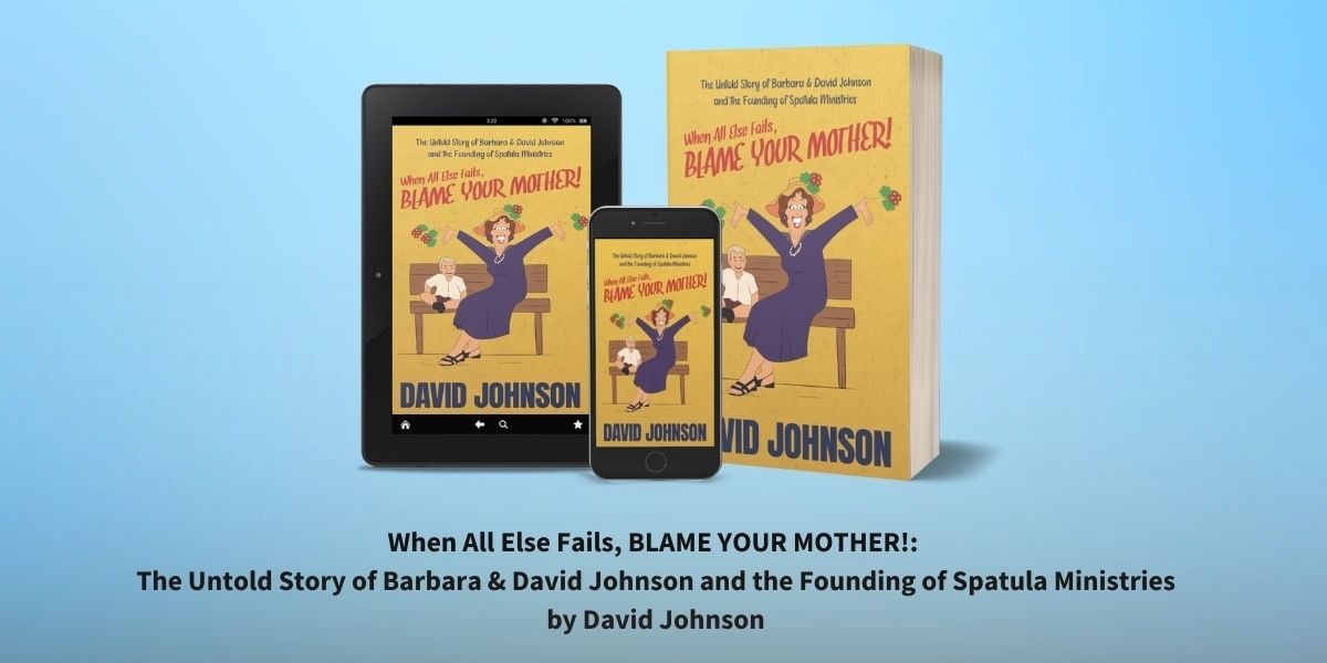 Behind the Spatula: Trauma, faith, and a son’s truth in When All Else Fails, BLAME YOUR MOTHER!