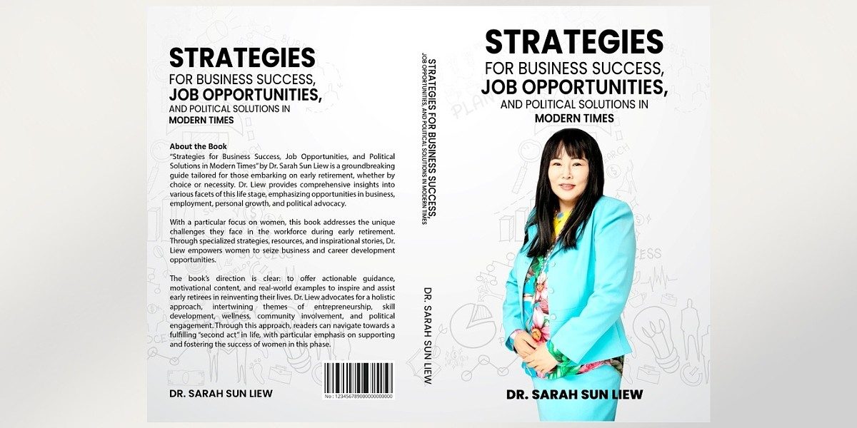 Dr. Sarah Sun Liew: A Power Woman Redefining Leadership Through Liberty Press and Global Influence
