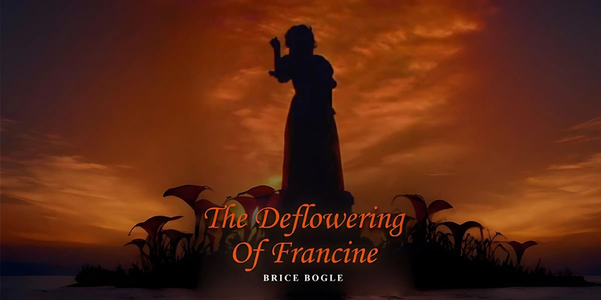 The Deflowering of Francine by Brice Bogle: A Journey of Identity and Transformation