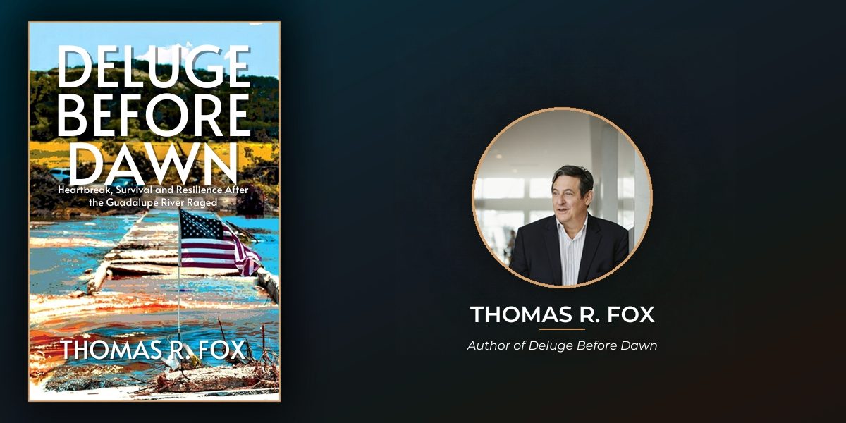 Thomas R. Fox Reflects on the July 4, 2025 Guadalupe River Flood in a New Book
